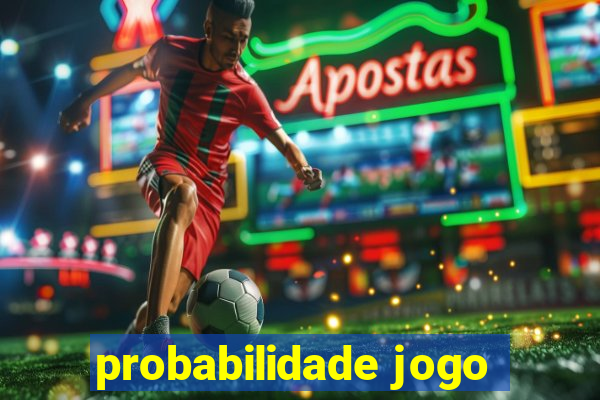 probabilidade jogo