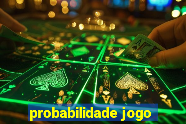 probabilidade jogo
