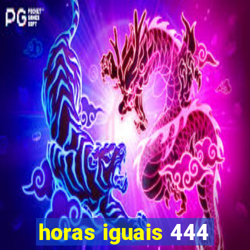 horas iguais 444