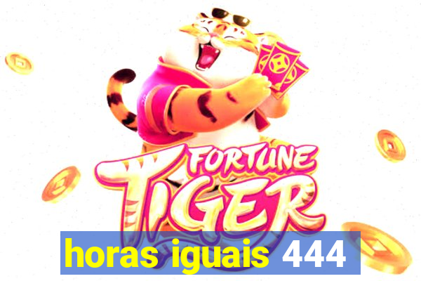 horas iguais 444