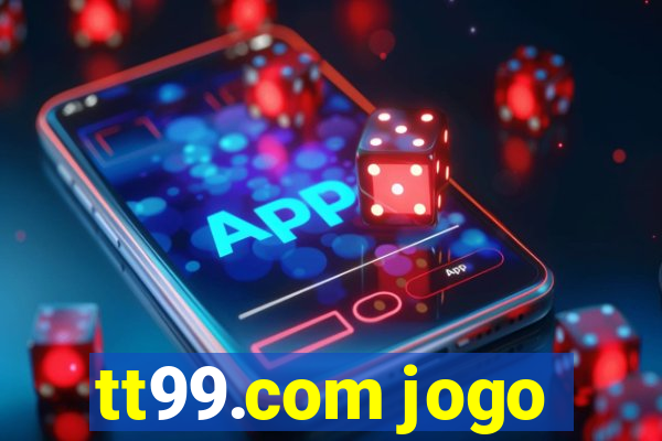 tt99.com jogo