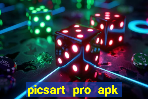 picsart pro apk versão antiga