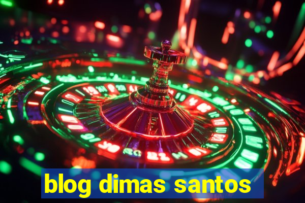 blog dimas santos
