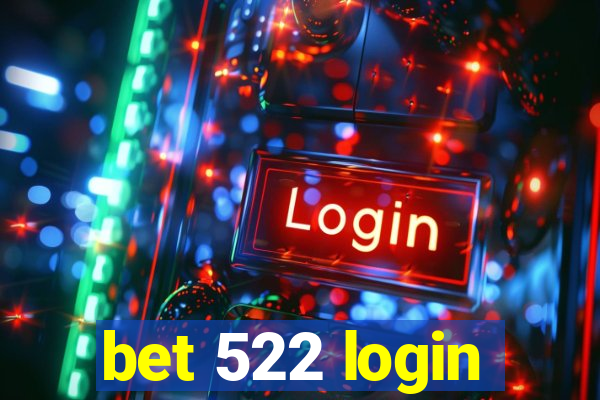 bet 522 login