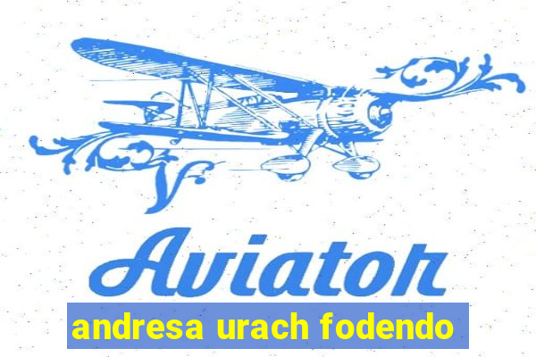 andresa urach fodendo