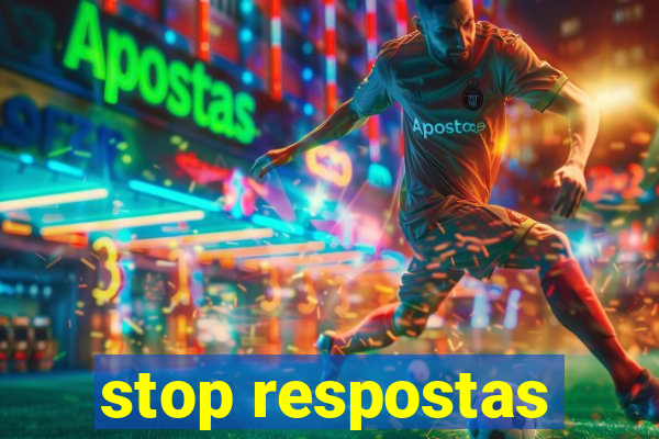 stop respostas