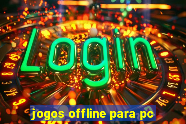 jogos offline para pc