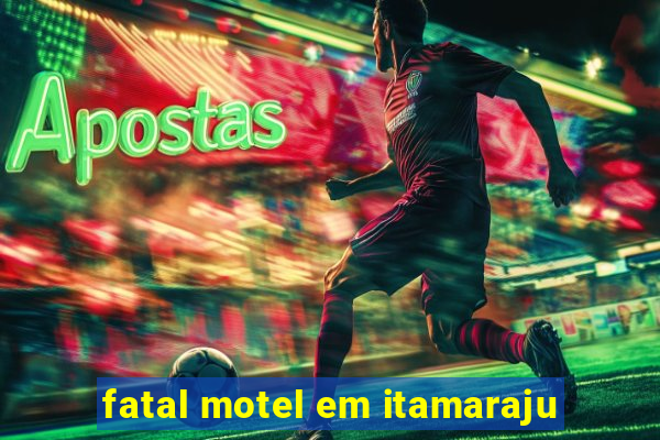 fatal motel em itamaraju