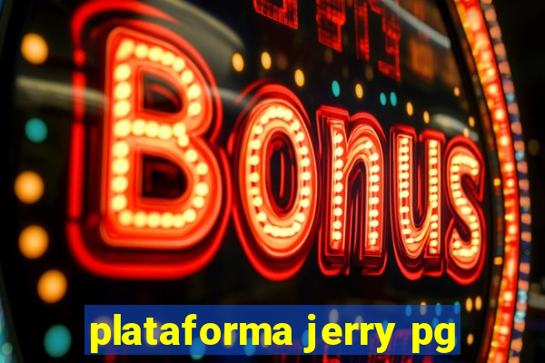 plataforma jerry pg