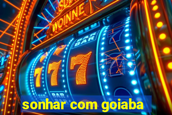 sonhar com goiaba