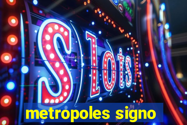 metropoles signo