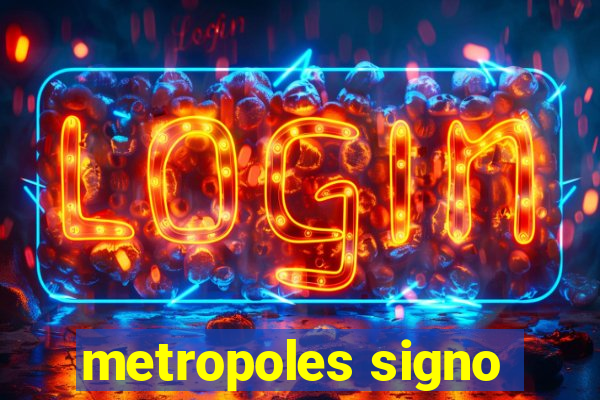 metropoles signo