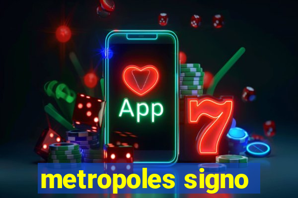 metropoles signo