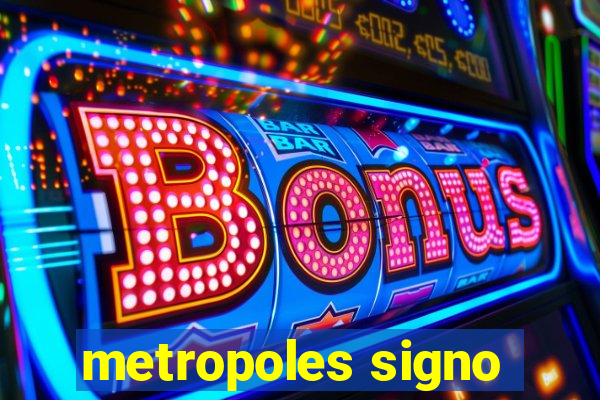 metropoles signo