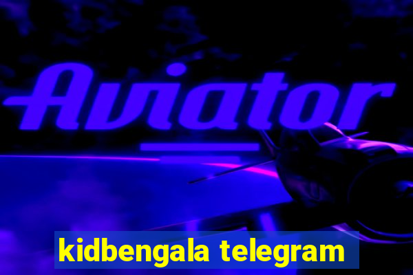 kidbengala telegram