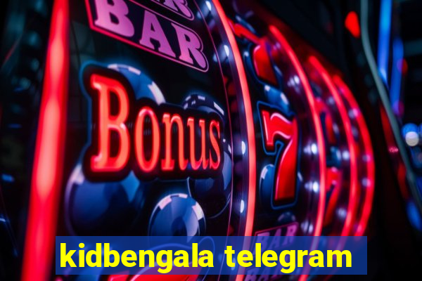 kidbengala telegram