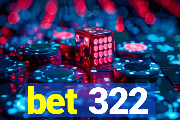 bet 322