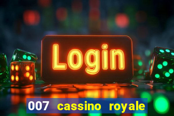 007 cassino royale filme completo dublado youtube