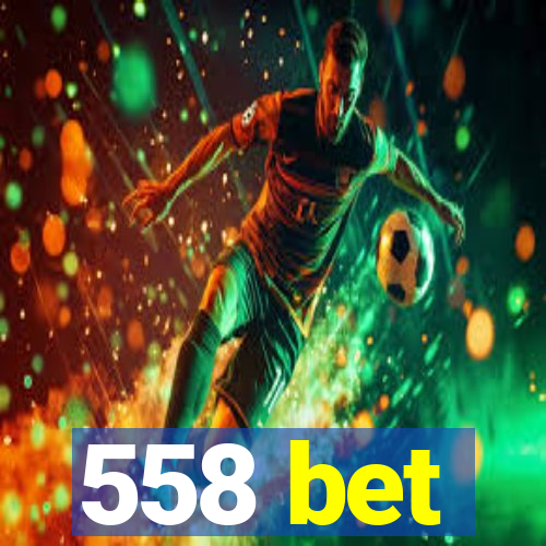 558 bet