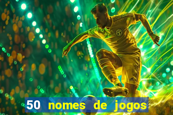 50 nomes de jogos com bola