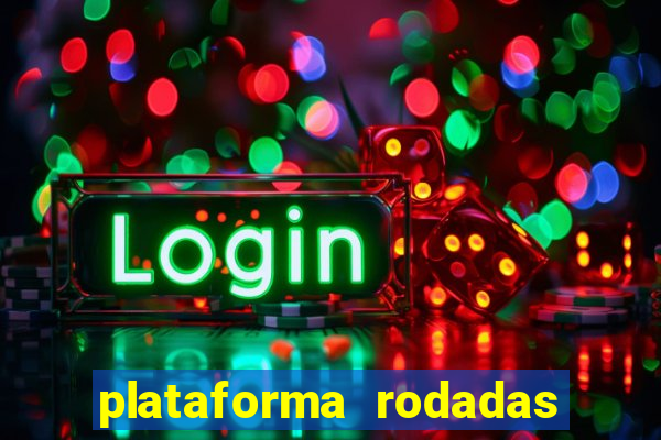 plataforma rodadas gratis sem deposito