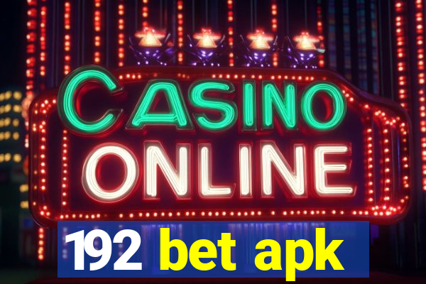 192 bet apk