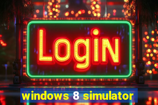windows 8 simulator