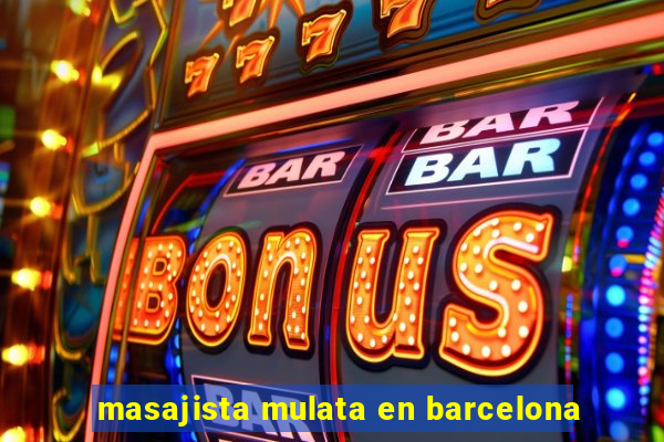 masajista mulata en barcelona