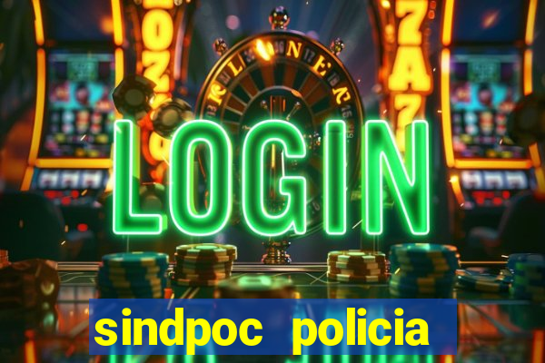 sindpoc policia civil bahia