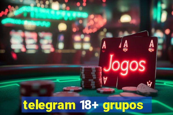 telegram 18+ grupos