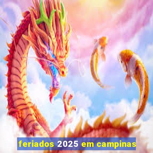 feriados 2025 em campinas