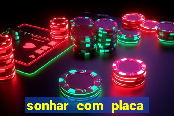 sonhar com placa de carro