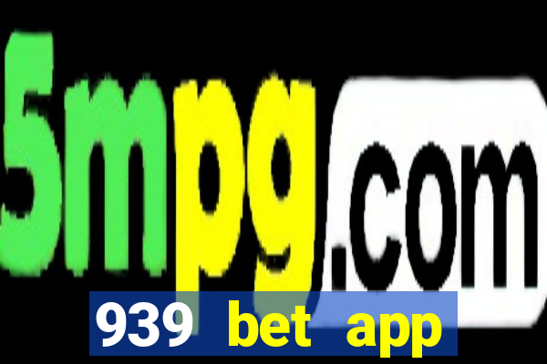 939 bet app download apk