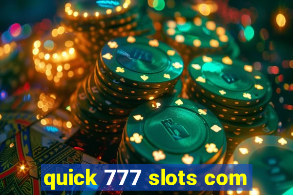 quick 777 slots com