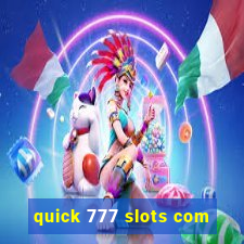 quick 777 slots com