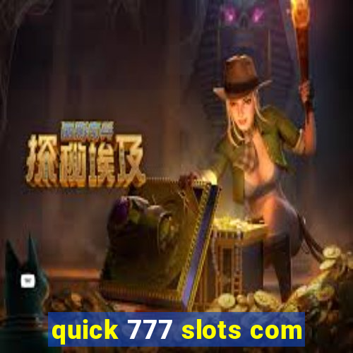 quick 777 slots com