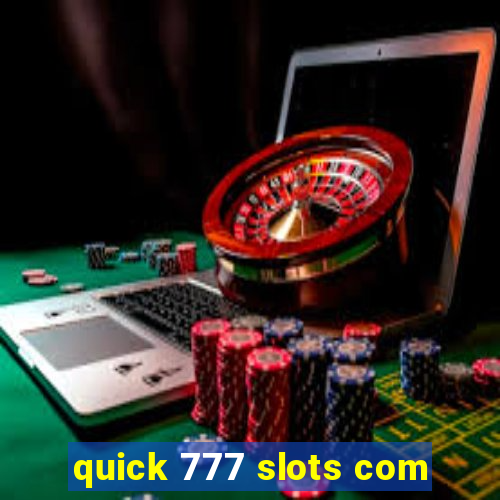 quick 777 slots com