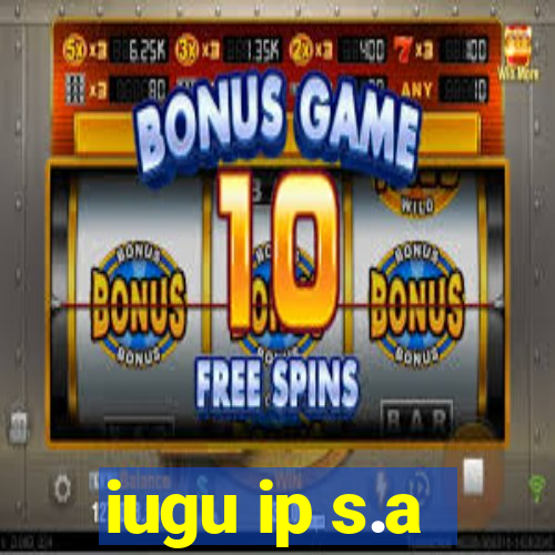 iugu ip s.a