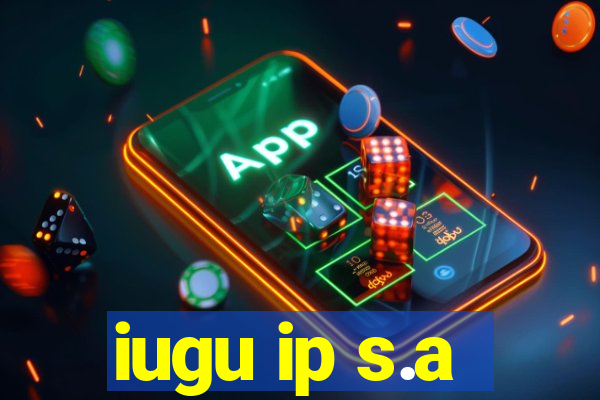 iugu ip s.a