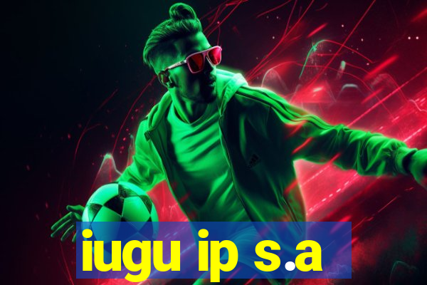 iugu ip s.a