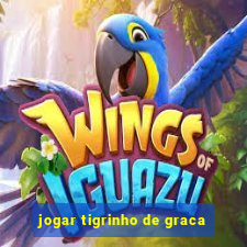 jogar tigrinho de graca