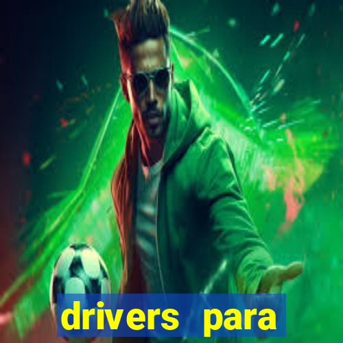 drivers para windows 7 64 bits