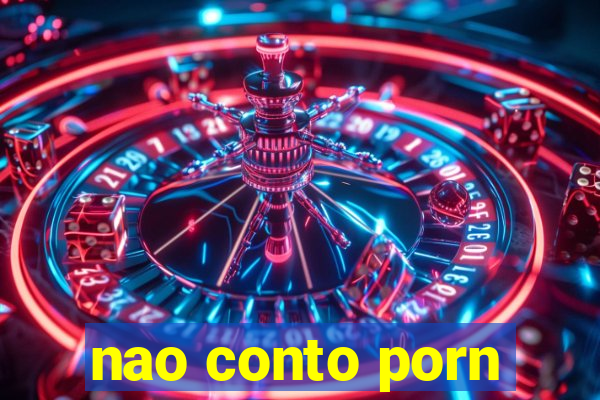 nao conto porn