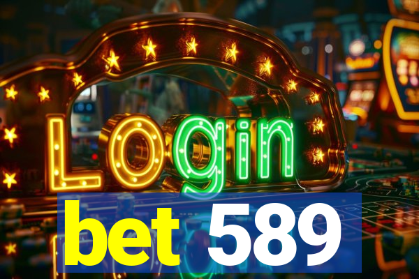 bet 589