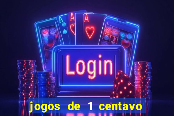jogos de 1 centavo vai de bet