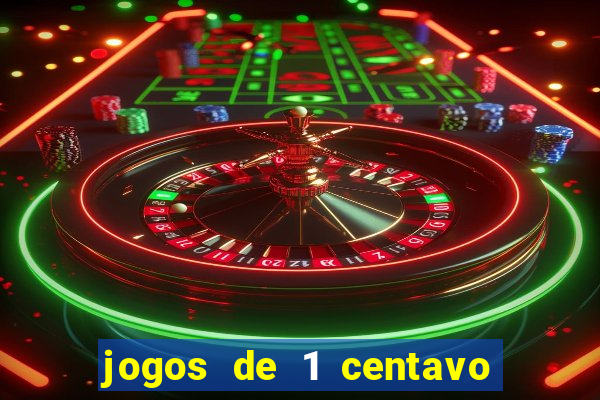 jogos de 1 centavo vai de bet