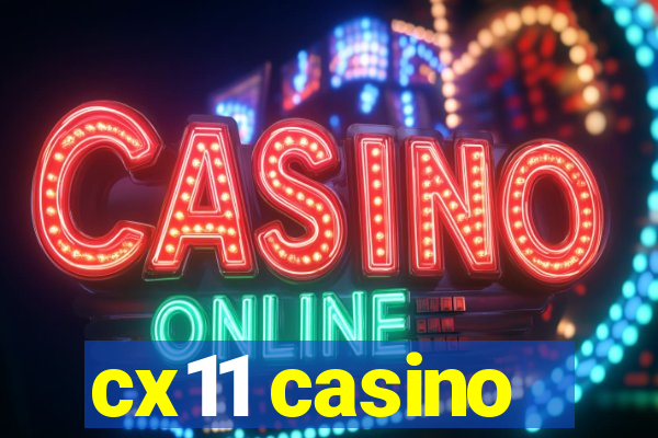 cx11 casino