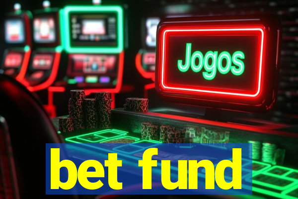 bet fund