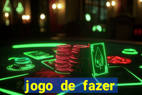 jogo de fazer dinheiro falso
