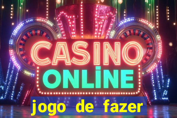 jogo de fazer dinheiro falso